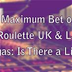 max bet on roulette in vegas